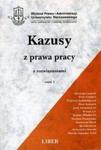 Kazusy z prawa pracy z rozwiązaniami cz. I w sklepie internetowym Booknet.net.pl