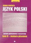 Nowa Matura Język polski poziom podstawowy i rozszerzony, tom II - matura pisemna w sklepie internetowym Booknet.net.pl