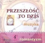 Przeszłość to dziś 2 Płyta CD Romantyzm w sklepie internetowym Booknet.net.pl