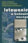 Lutowanie w budowie maszyn w sklepie internetowym Booknet.net.pl