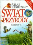 Atlas ilustrowany Świat przyrody dla klas 4-6. Szkoła podstawowa w sklepie internetowym Booknet.net.pl