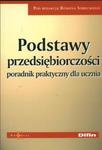 Podstawy przedsiębiorczości Poradnik praktyczny dla ucznia w sklepie internetowym Booknet.net.pl