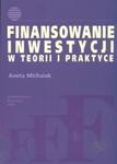 Finansowanie inwestycji w teorii i praktyce w sklepie internetowym Booknet.net.pl