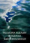Filozofia kultury Bogdana Suchodolskiego w sklepie internetowym Booknet.net.pl