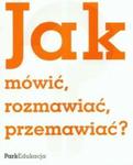 Jak mówić rozmawiać przemawiać ? w sklepie internetowym Booknet.net.pl