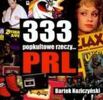 333 popkultowe rzeczy PRL w sklepie internetowym Booknet.net.pl