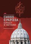 Chodzi o Papieża Szpiedzy w Watykanie w sklepie internetowym Booknet.net.pl