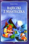 Bajeczki z miasteczka w sklepie internetowym Booknet.net.pl