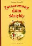 Zaczarowany dom Matyldy w sklepie internetowym Booknet.net.pl
