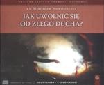 Jak uwolnić się od złego ducha ? (Płyta CD) w sklepie internetowym Booknet.net.pl