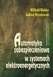 Automatyka zabezpieczeniowa w systemach elektroenergetycznych w sklepie internetowym Booknet.net.pl