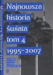 Najnowsza historia świata tom 4 1995 -2007 w sklepie internetowym Booknet.net.pl