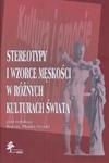 Stereotypy i wzorce męskości w różnych kulturach świata w sklepie internetowym Booknet.net.pl