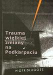 Trauma wielkiej zmiany na Podkarpaciu w sklepie internetowym Booknet.net.pl