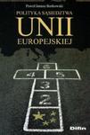 Polityka sąsiedztwa Unii Europejskiej w sklepie internetowym Booknet.net.pl