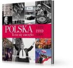 Polska to tu się zaczęło 1939-1989-2009 w sklepie internetowym Booknet.net.pl