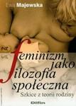 Feminizm jako filozofia społeczna w sklepie internetowym Booknet.net.pl