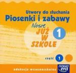 Nowe Już w szkole 1. Piosenki i zabawy (Płyta CD) w sklepie internetowym Booknet.net.pl