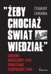 Żeby chociaż świat wiedział Obrona Warszawy 1939 Powstanie Sierpniowe 1944 w sklepie internetowym Booknet.net.pl