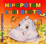 Hipopotam lubi błoto w sklepie internetowym Booknet.net.pl