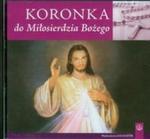 Koronka do miłosierdzia Bożego (Płyta CD) w sklepie internetowym Booknet.net.pl