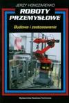 Roboty przemysłowe Budowa i zastosowanie w sklepie internetowym Booknet.net.pl