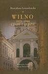 Wilno 1921-1944 czasy i ludzie w sklepie internetowym Booknet.net.pl