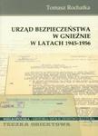 Urząd bezpieczeństwa w Gnieźnie w latach 1945-1956 w sklepie internetowym Booknet.net.pl