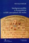 Inteligencja polska w Poznańskiem w XIX i początkach XX wieku w sklepie internetowym Booknet.net.pl