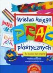 Wielka księga prac plastycznych w sklepie internetowym Booknet.net.pl