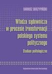 Władza sądownicza w procesie transformacji polskiego systemu politycznego w sklepie internetowym Booknet.net.pl