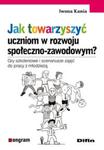 Jak towarzyszyć uczniom w rozwoju społeczno-zawodowym? w sklepie internetowym Booknet.net.pl