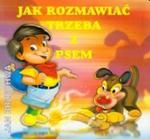 Jak rozmawiać trzeba z psem w sklepie internetowym Booknet.net.pl