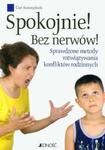 Spokojnie! Bez nerwów! Sprawdzone metody rozwiązywania konfliktów rodzinnych w sklepie internetowym Booknet.net.pl