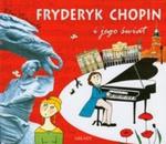 Fryderyk Chopin i jego świat w sklepie internetowym Booknet.net.pl