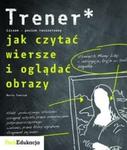 Trener Jak czytać wiersze i oglądać obrazy w sklepie internetowym Booknet.net.pl