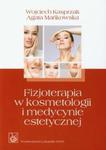 Fizjoterapia w kosmetologii i medycynie estetycznej w sklepie internetowym Booknet.net.pl