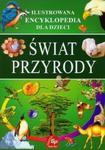Świat przyrody Ilustrowana encyklopedia dla dzieci w sklepie internetowym Booknet.net.pl