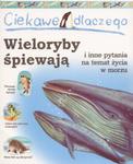Ciekawe dlaczego wieloryby śpiewają i inne pytania na temat życia w morzu w sklepie internetowym Booknet.net.pl
