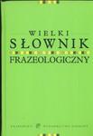 Wielki słownik frazeologiczny w sklepie internetowym Booknet.net.pl