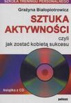 Sztuka aktywności czyli jak zostać kobietą sukcesu + CD w sklepie internetowym Booknet.net.pl