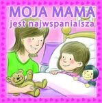 Moja mama jest najwspanialsza w sklepie internetowym Booknet.net.pl