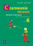 Czarowanie słowem 6 zeszyt ćwiczeń część 1 w sklepie internetowym Booknet.net.pl