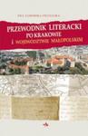 Przewodnik literacki po Krakowie i województwie małopolskim w sklepie internetowym Booknet.net.pl