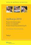 Aplikacja 2010 Prawo konstytucyjne Prawo europejskie Prawo korporacji prawniczych w sklepie internetowym Booknet.net.pl