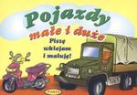 Pojazdy małe i duże. Piszę, wklejam i maluję! w sklepie internetowym Booknet.net.pl