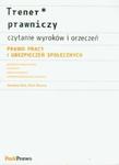 Trener prawniczy czytanie wyroków i orzeczeń Prawo pracy i ubezpieczeń społecznych w sklepie internetowym Booknet.net.pl