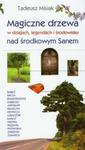 Magiczne drzewa nad środkowym Sanem w sklepie internetowym Booknet.net.pl