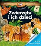 Niesamowita encyklopedia Larousse`a. Zwierzęta i ich dzieci w sklepie internetowym Booknet.net.pl