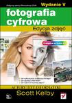 Fotografia cyfrowa. Edycja zdjęć. Wydanie V. w sklepie internetowym Booknet.net.pl